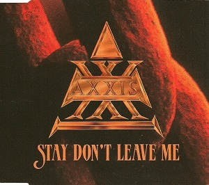 Axxis : Stay Don't Leave Me